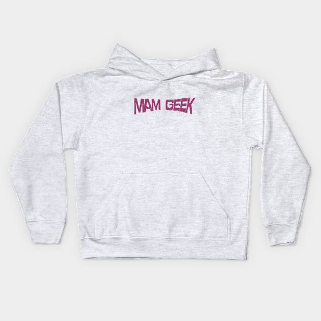 MAM GEEK Kids Hoodie by ARTEMIDA